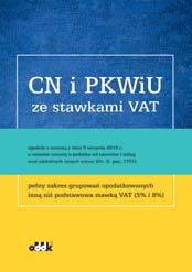 Pełny tekst klasyfikacji z powiązaniami z PKWiU 2008 Pełny tekst klasyfikacji zgodny z rozporządzeniem Rady Ministrów z dnia 4 września 2015 r. (Dz.U. poz. 1676 ze zm.).