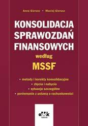 B5 symbol RFK1316 Anna Gierusz Maciej Gierusz Konsolidacja sprawozdań finansowych według MSSF metody i korekty konsolidacyjne zbycia i nabycia sytuacje szczególne porównanie z ustawą o rachunkowości