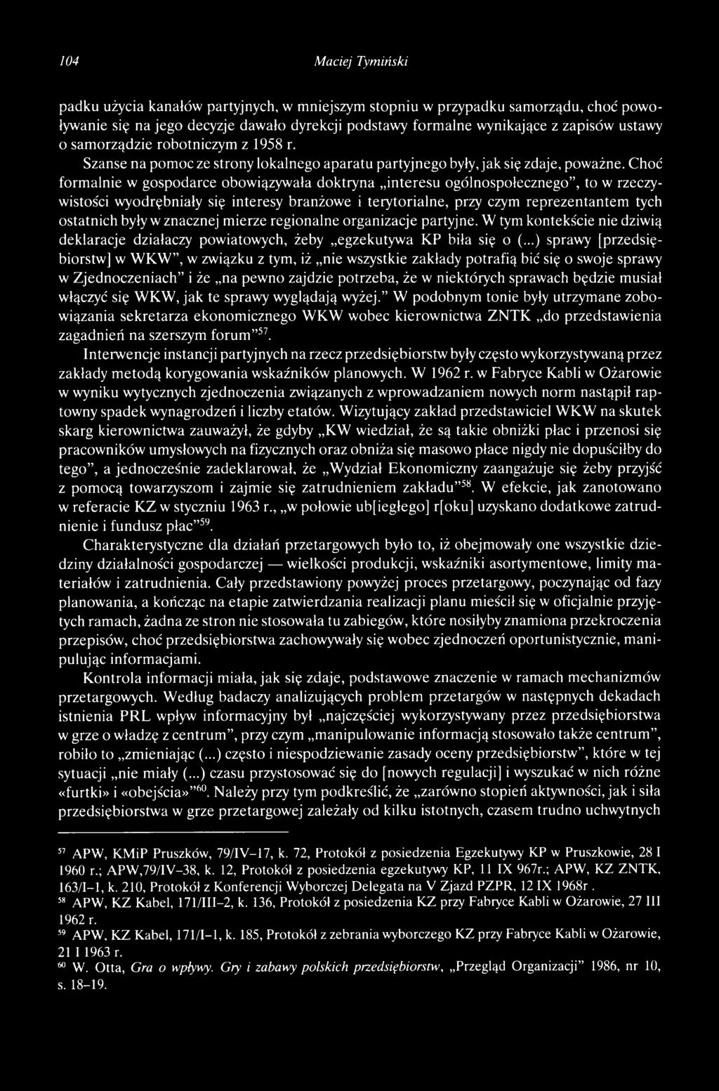 Choć formalnie w gospodarce obowiązywała doktryna interesu ogólnospołecznego, to w rzeczywistości wyodrębniały się interesy branżowe i terytorialne, przy czym reprezentantem tych ostatnich były w