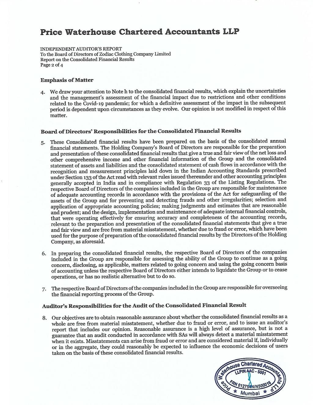 Price Waterhouse Chartered Accountants LLP INDEPENDENT AUDITOR S REPORT To the Board of Directors of Zodiac Clothing Company Limited Report on the Consolidated Financial Results Page 2 of 4 Emphasis