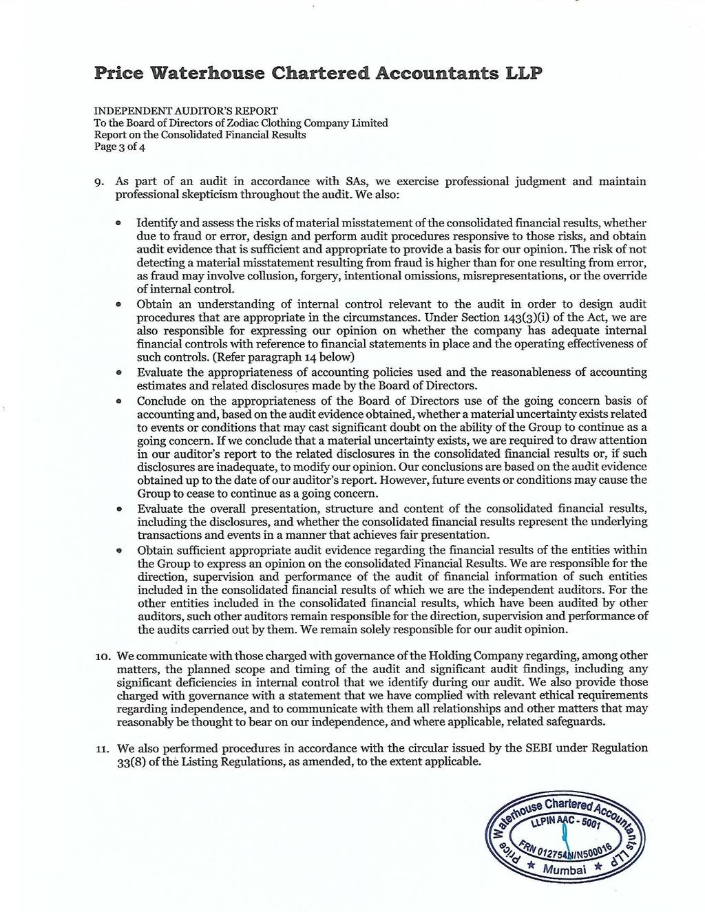 Price Waterhouse Chartered Accountants LLP INDEPENDENT AUDITOR S REPORT To the Board of Directors of Zodiac Clothing Company Limited Report on the Consolidated Financial Results Page 3 of 4 9.