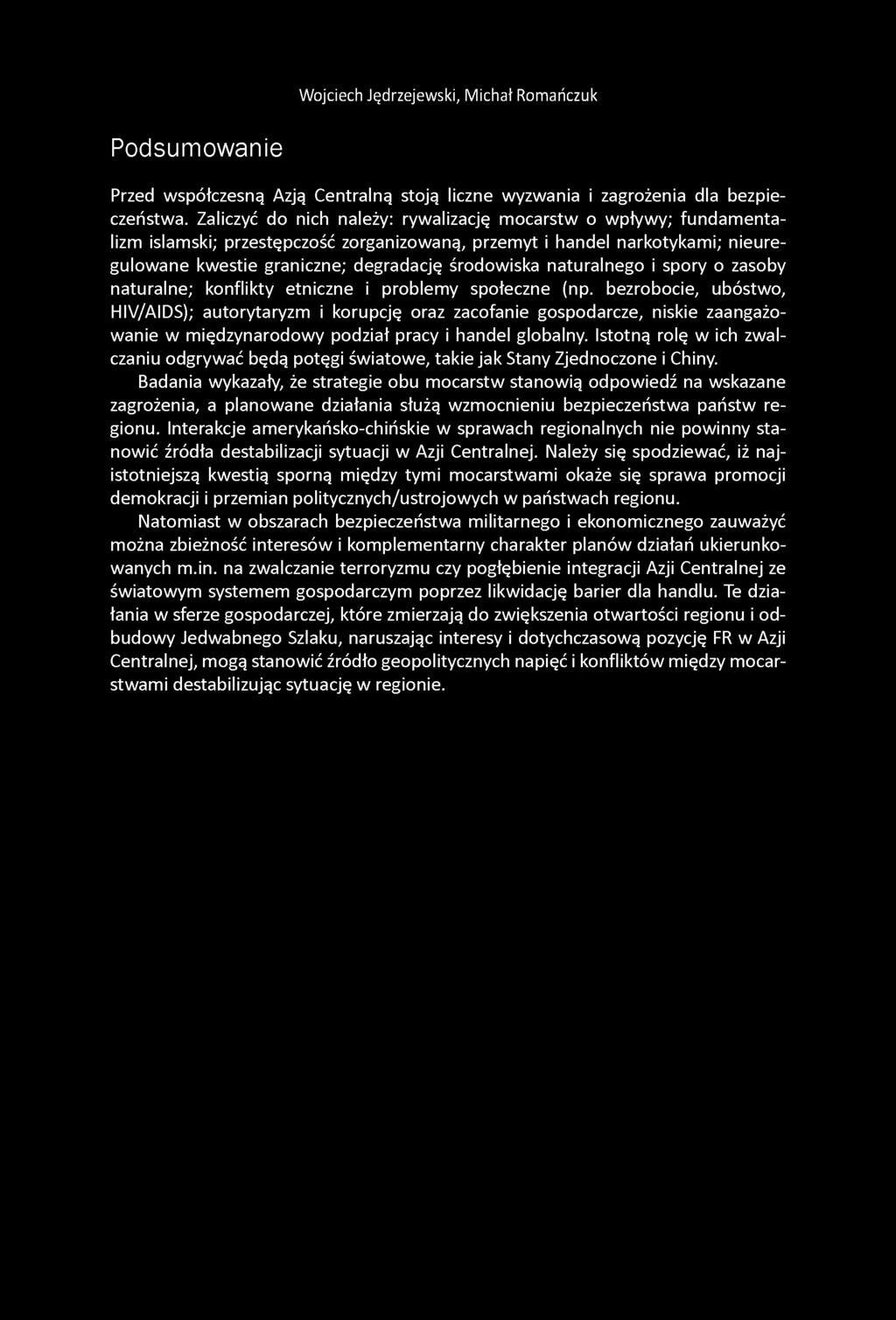 Wojciech Jędrzejewski, Michał Romańczuk Podsum owanie Przed współczesną Azją Centralną stoją liczne wyzwania i zagrożenia dla bezpieczeństwa.