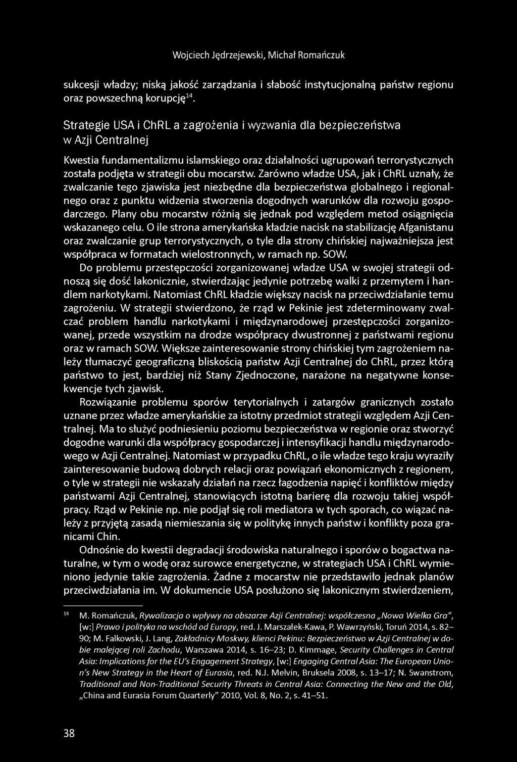 Wojciech Jędrzejewski, Michał Romańczuk sukcesji władzy; niską jakość zarządzania i słabość instytucjonalną państw regionu oraz powszechną korupcję14.