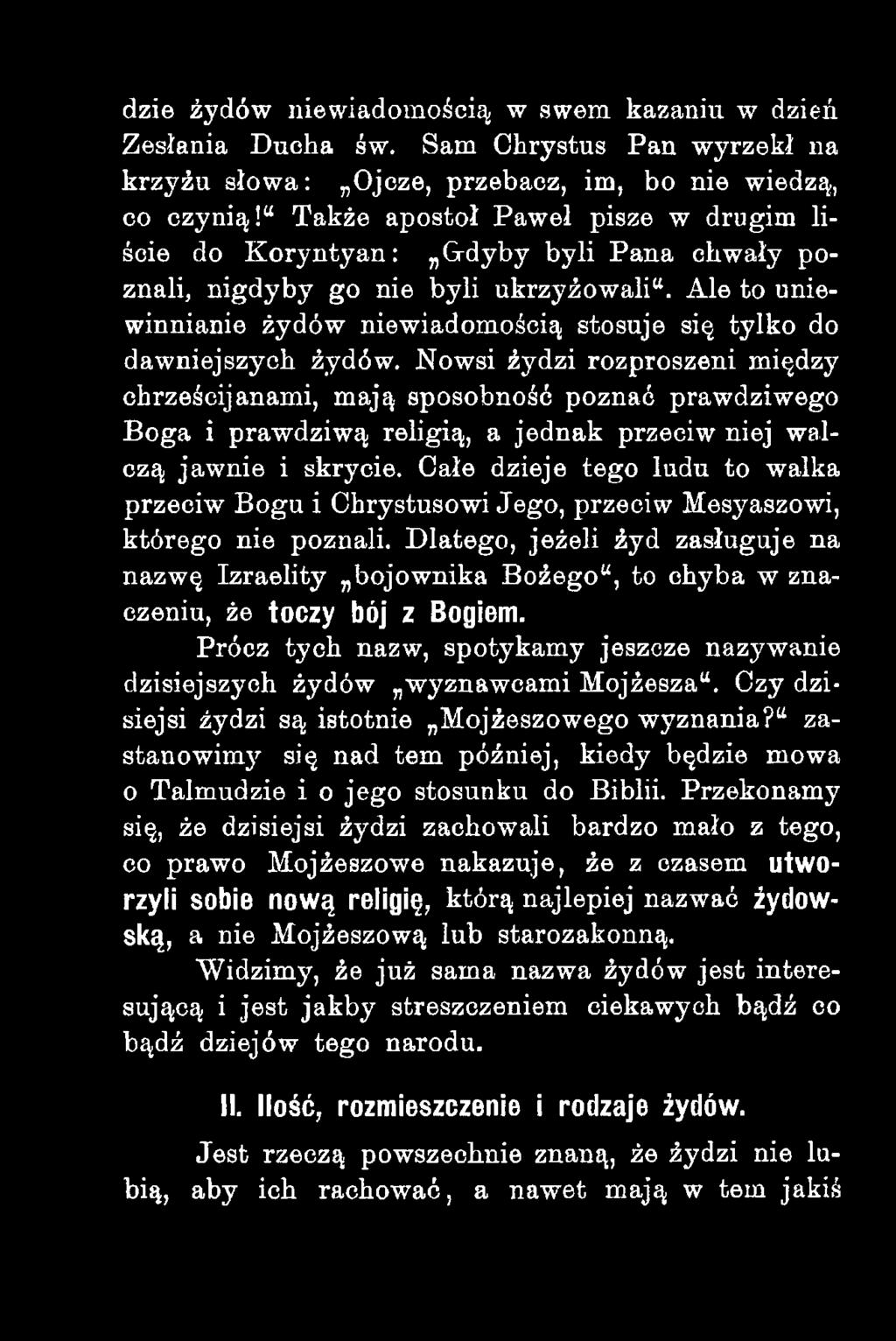 Ale to uniewinnianie żydów niewiadomością stosuje się tylko do dawniejszych żydów.