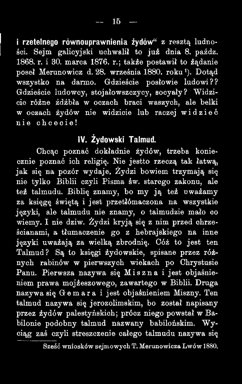 Widzicie różne źdźbła w oczach braci waszych, ale belki w oczach żydów nie widzicie lub raczej widzieć nie chcecie! IV. Żydowski Talmud.