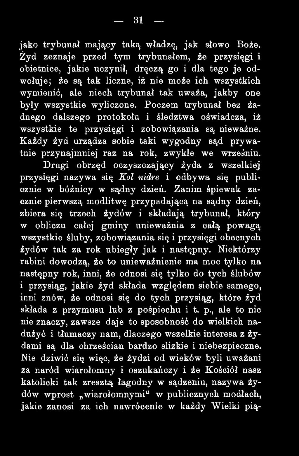 one były wszystkie wyliczone. Poczem trybunał bez żadnego dalszego protokołu i śledztwa oświadcza, iż wszystkie te przysięgi i zobowiązania są nieważne.