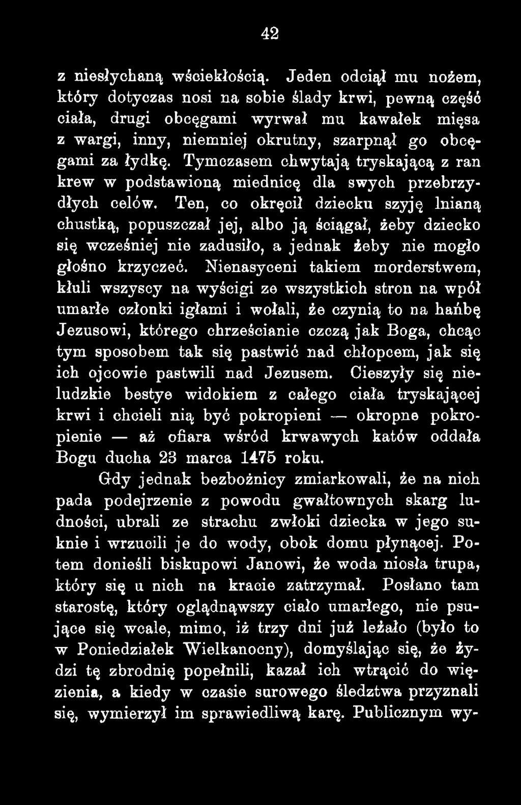 Tymczasem chwytają tryskającą z ran krew w podstawioną miednicę dla swych przebrzydłych celów.
