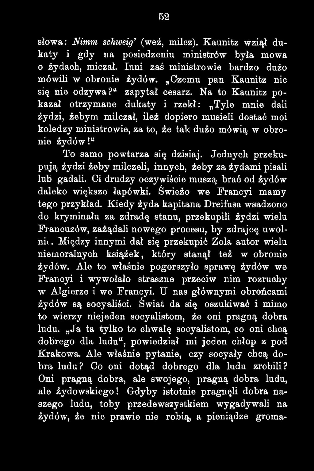 52 słowa: Nimm schweig (weź, milcz). Kaunitz wziął dukaty i gdy na posiedzeniu ministrów była mowa o żydach, miczał. Inni zaś ministrowie bardzo dużo mówili w obronie źydów.