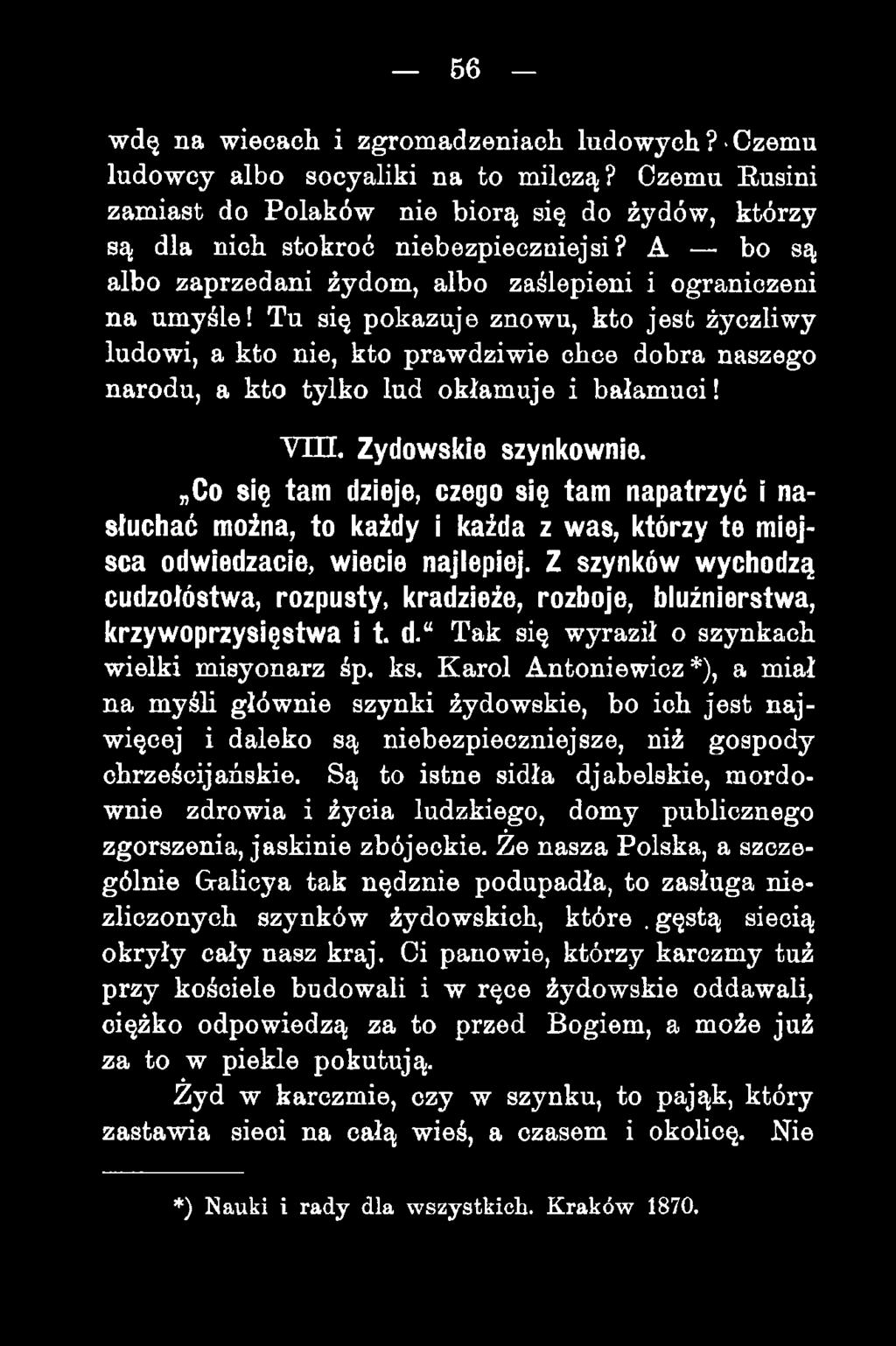 Tu się pokazuje znowu, kto jest życzliwy ludowi, a kto nie, kto prawdziwie chce dobra naszego narodu, a kto tylko lud okłamuje i bałamuci! VUJ. Żydowskie szynkownie.