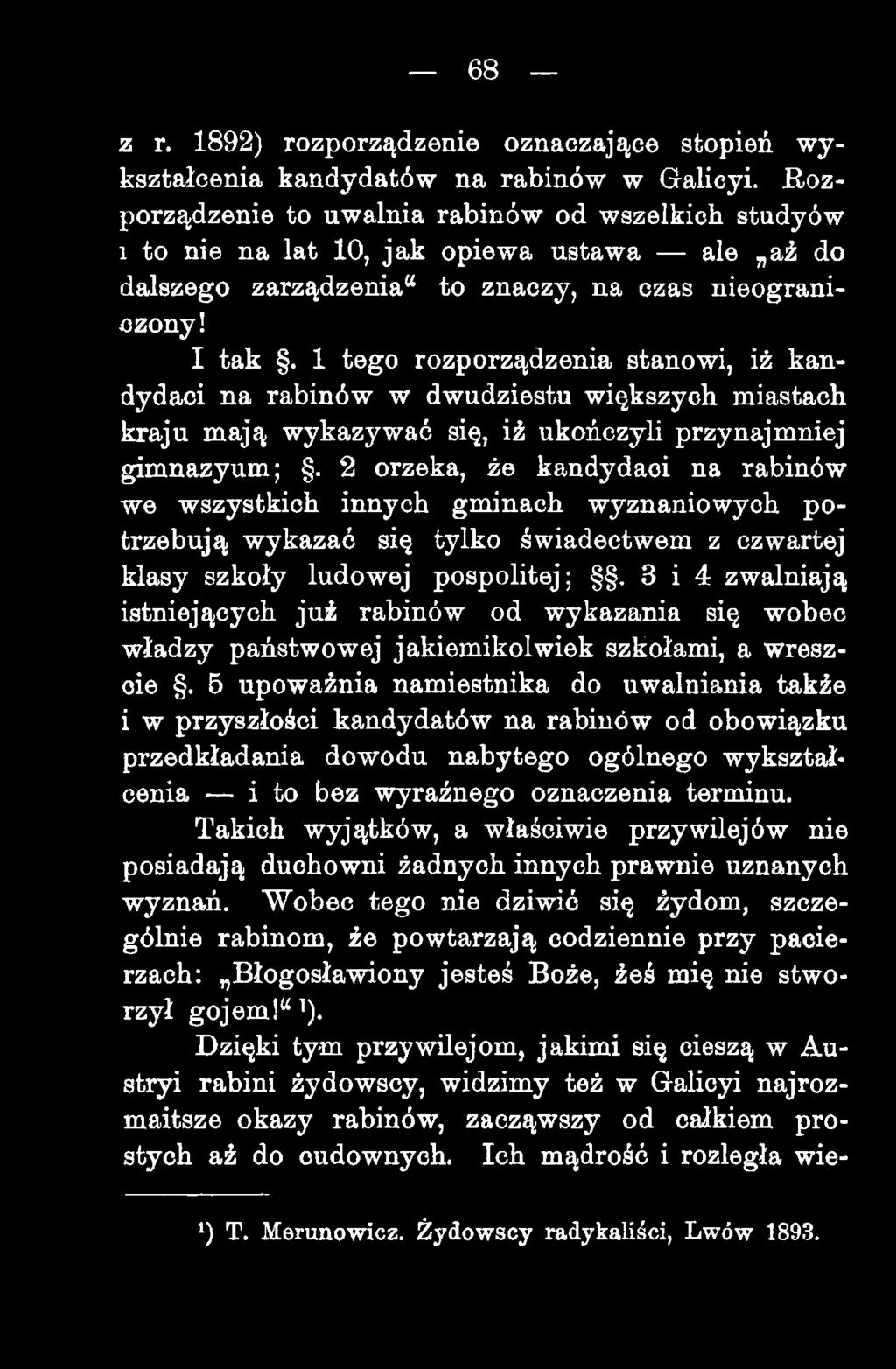 1 tego rozporządzenia stanowi, iż kandydaci na rabinów w dwudziestu większych miastach kraju mają wykazywać się, iż ukończyli przynajmniej gimnazyum;.