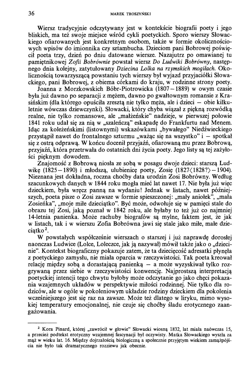 36 MAREK TROSZYŃSKI Wiersz tradycyjnie odczytywany jest w kontekście biografii poety i jego bliskich, ma też swoje miejsce wśród cykli poetyckich.