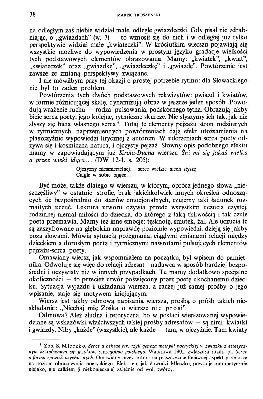 38 MAREK TROSZYŃSKI na odległym zaś niebie widział małe, odległe gwiazdeczki. Gdy pisał nie zdrabniając, o gwiazdach (w.