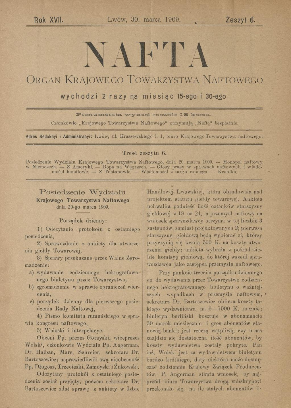 î*ok XVII. Lwów, 30. arca 1909. Zeszyt 6. NAFTA Organ Krajowego Towarzystwa Naftowego wychodzi 2 razy na iesiąc 15-ego i 30-ego Pren-aorata wynosi rocznie 1 koron.