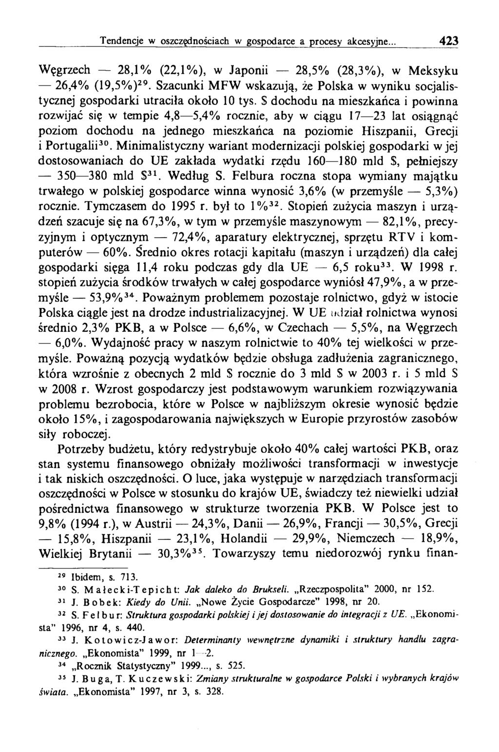 Tendencje w oszczędnościach w gospodarce a procesy akcesyjne... 423 Węgrzech 28,1% (22,1%), w Japonii 28,5% (28,3%), w Meksyku 26,4% (19,5%)29.