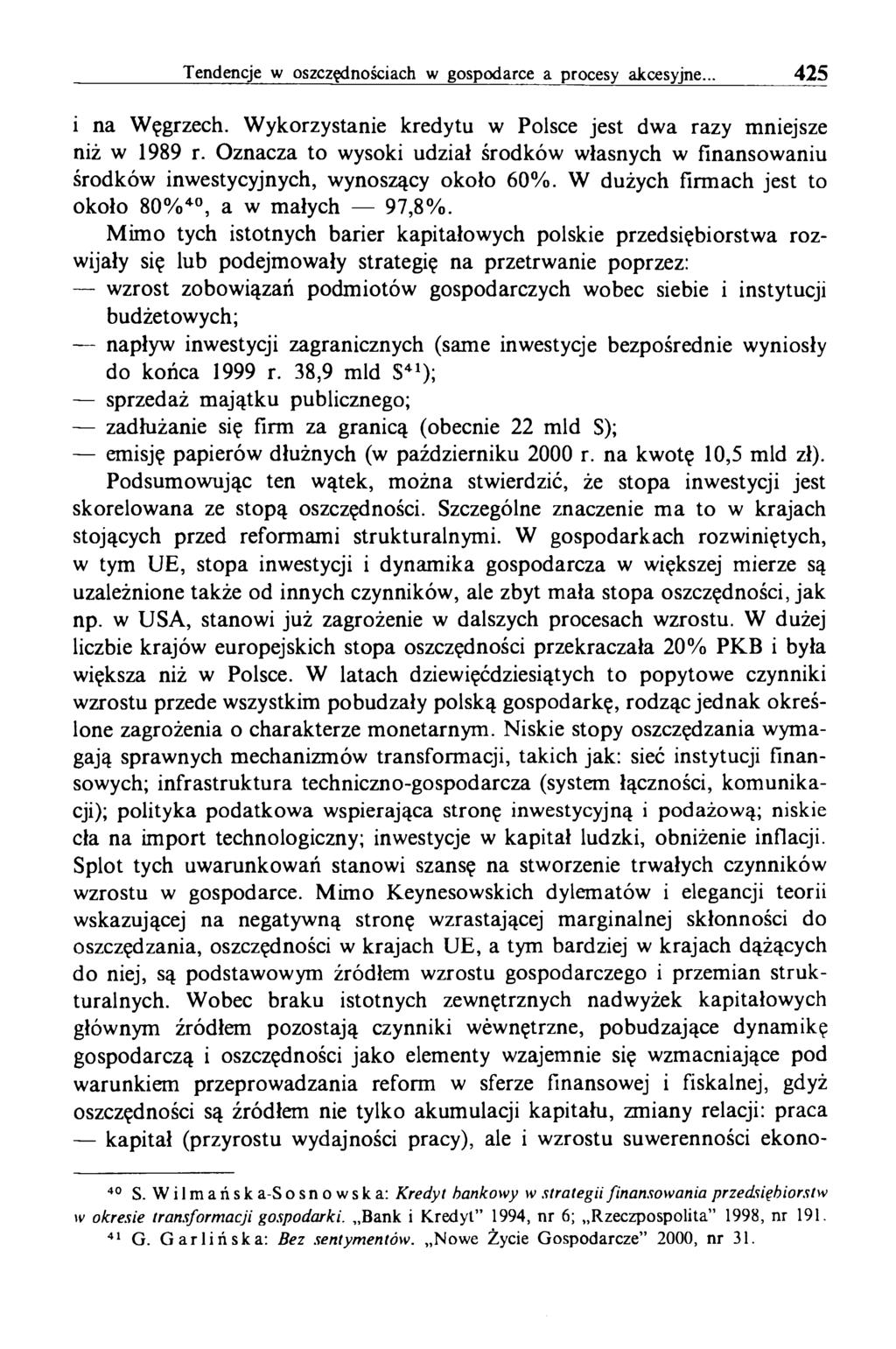 Tendencje w oszczędnościach w gospodarce a procesy akcesyjne... 425 i na Węgrzech. Wykorzystanie kredytu w Polsce jest dwa razy mniejsze niż w 1989 r.