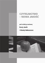 BiBLioTEKozNaWsTWo Czytelnictwo nowa jakość red. Beata Janik, Wanda Bukowczan Kraków 2017 150 s. : il.