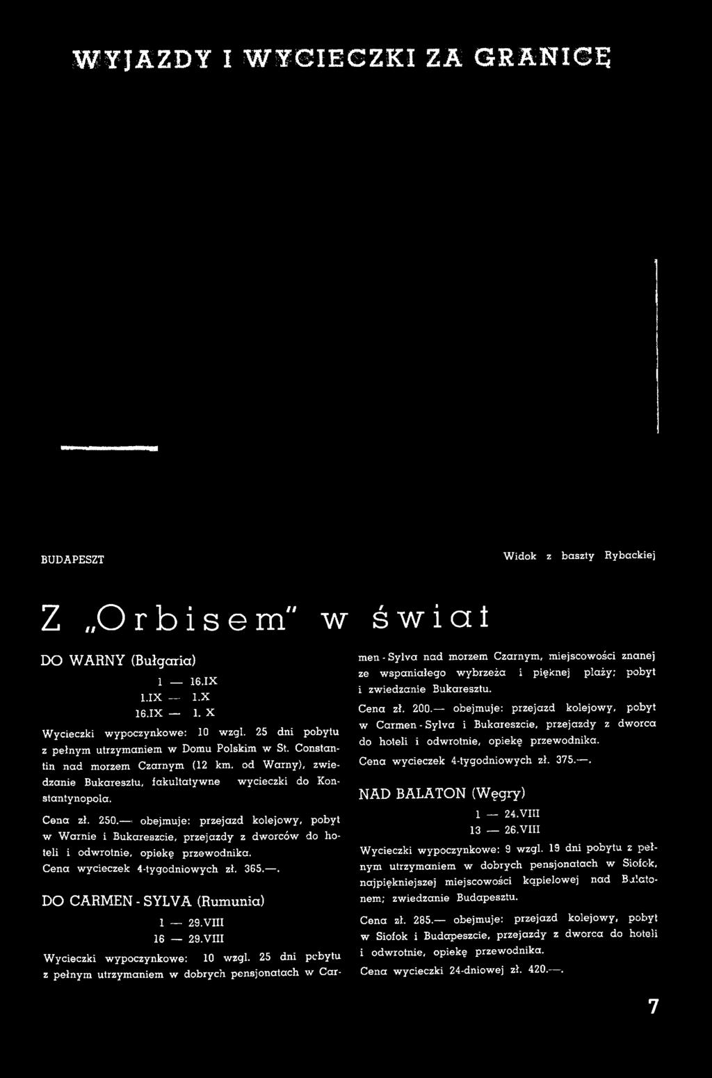 . DO CARMEN - SYLVA (Rumunia) W ycieczki w ypoczynkowe: 1 29.V III 16 29.V III 10 w zgl.