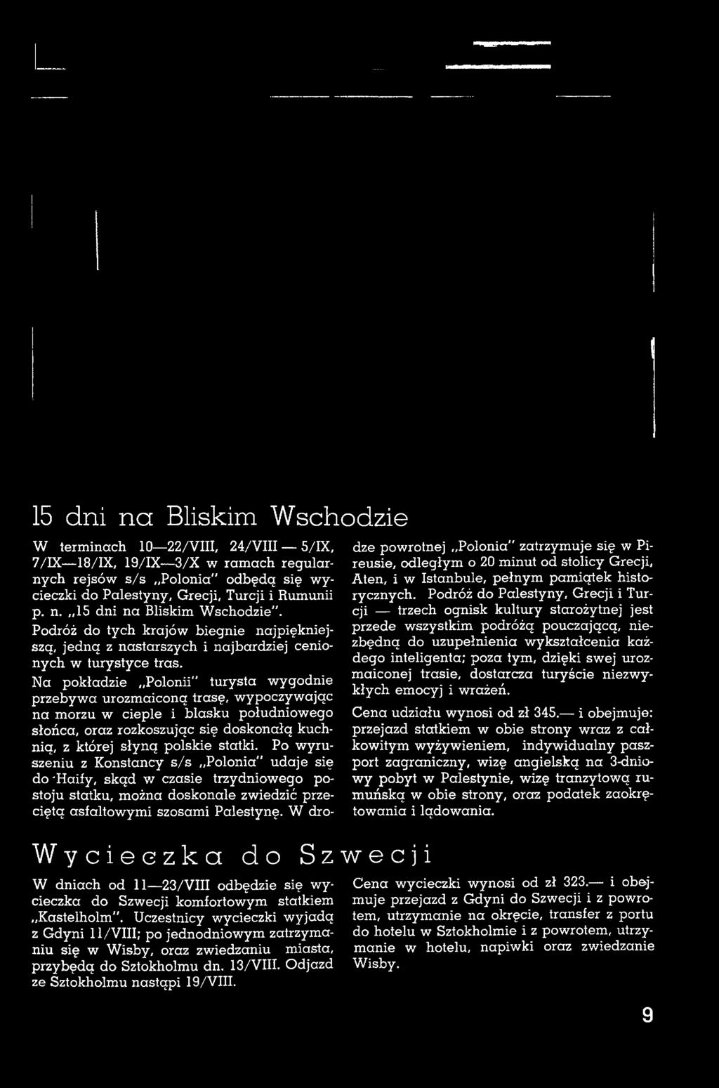 W dro- W y c ie c z k a do Sz W dniach od 11 2 3 /V III odbędzie się w y cieczka do Szwecji kom fortow ym statkiem Kastelholm ".