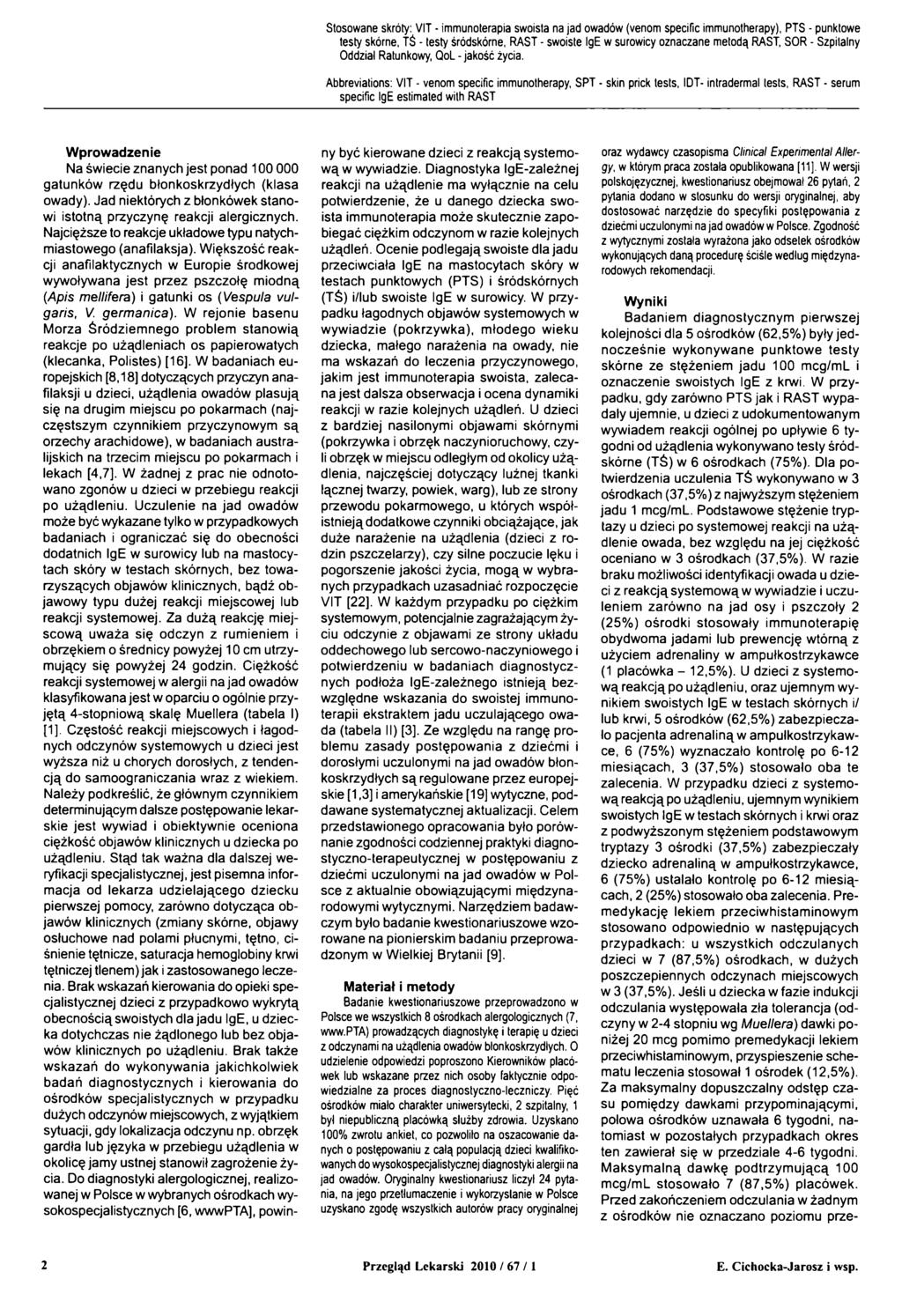 Stosowane skróty: VIT - immunoterapia swoista na jad owadów (venom specific immunotherapy), PTS - punktowe testy skórne, TŚ - testy śródskórne, RAST - swoiste IgE w surowicy oznaczane metodą RAST,