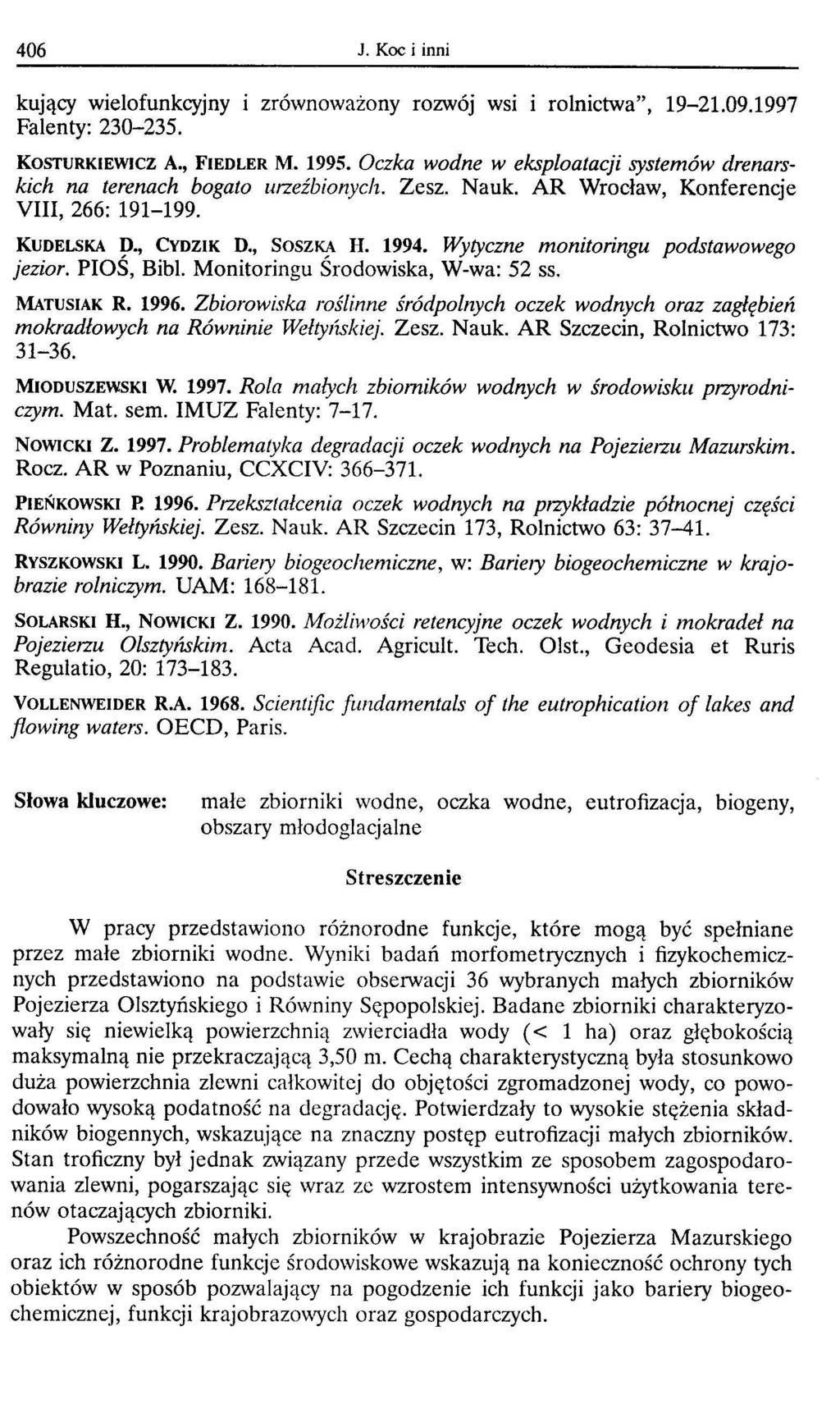 406 J. Koci inni kujący wielofunkcyjny i zrównoważony rozwój wsi i rolnictwa, 19 21.09.1997 Falenty: 230-235. KOSTURKIEWICZ A., FIEDLER M. 1995.