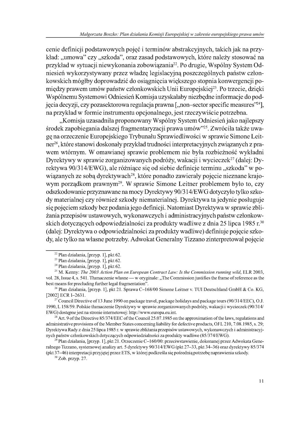 Małgorzata Boszko: Plan działania Komisji Europejskiej w zakresie europejskiego prawa umów cenie definicji podstawowych pojęć i terminów abstrakcyjnych, takich jak na przykład: umowa czy szkoda, oraz
