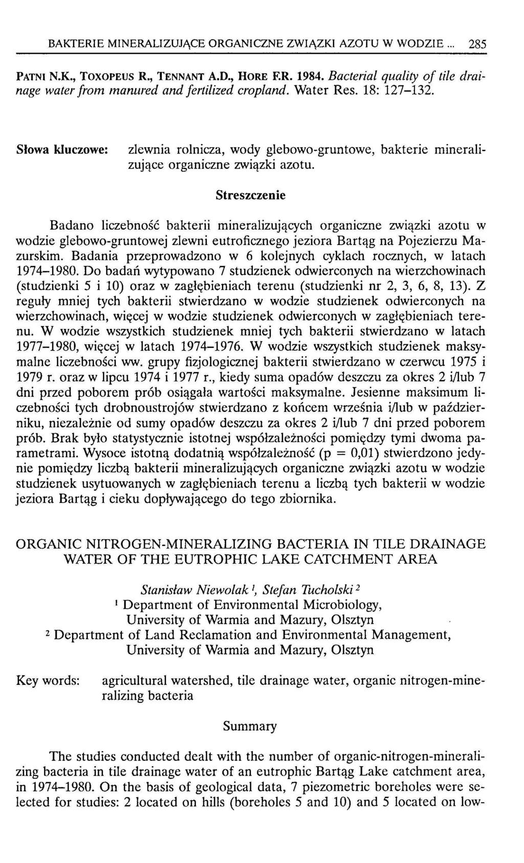 BAKTERIE MINERALIZUJĄCE ORGANICZNE ZWIĄZKI AZOTU \ МОРЕ... 285 PATNI N.K., TOXOPEUS R., TENNANT A.D., HORE ER. 1984. Bacterial quality of tile drainage water from manured and fertilized cropland.