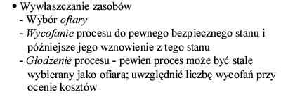 dodatkowego zasobu, który jest przetrzymywany przez inny proces. Brak wywłaszczeń (no preemption): zasoby nie podlegają wywłaszczaniu.