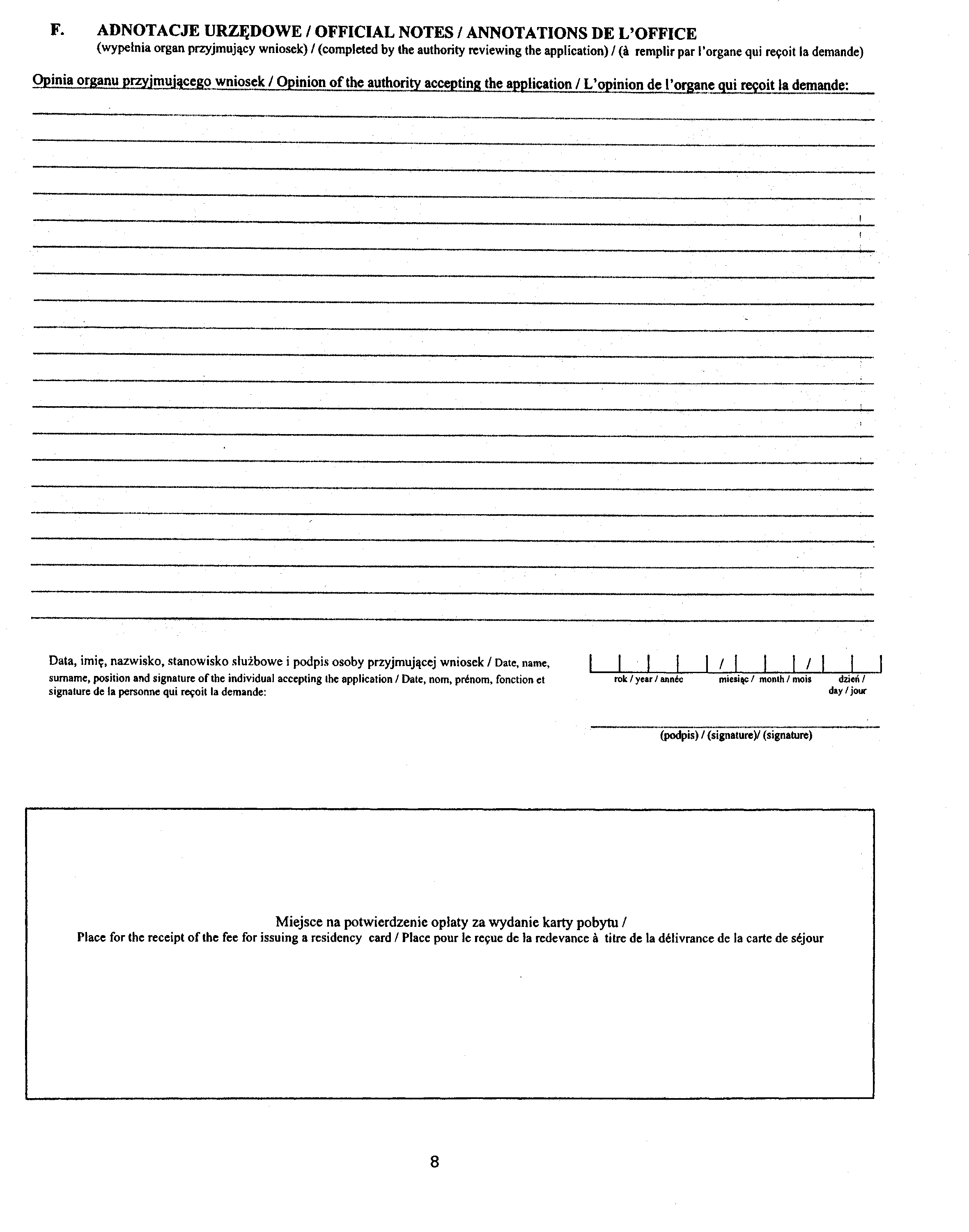 F. ADNOTACJE URZÊDOWE I OFFICIAL NOTES I ANNOTA TIONS DE L'OFFICE (wype³nia organ przyjmuj¹cy wniosek) I (completed by the authority reviewing the application) I (a remplir par I'organe qui re~oit la