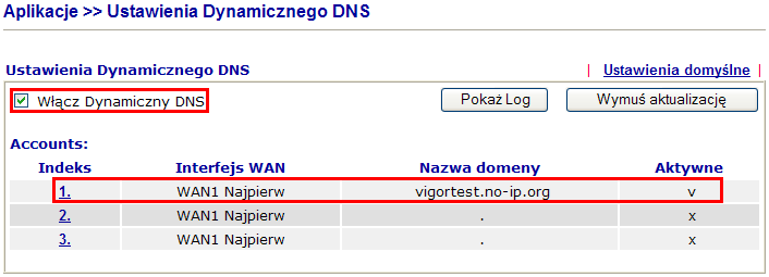 1. Konfiguracja serwera VPN Przejdź do zakładki Aplikacje>>Ustawienia Dynamicznego DNS. Zarejestruj odpowiednie konto. W przykładzie użyto konta vigortest.no-ip.org.