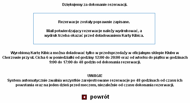 Użycie hiperłącza rezerwuję kończy rezerwację miejsc i przekierowuje kibica na stronę końcową. Natomiast użycie hiperłącza powrót przenosi kibica do strony z podsumowaniem rezerwacji. 4.