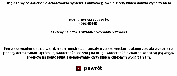 5.4 Zakończenie zakupu System płatności internetowych po prawidłowym zakończeniu przez kibica płatności przeniesie go do strony końcowej z poniższym komunikatem.