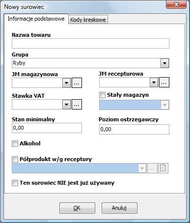 będzie przyjmowany na magazyn; JM recepturowa jednostka miary, w której surowiec będzie rozchodowany w recepturach; Stawka VAT wysokość stawki VAT surowca (przy zakupie); Stały magazyn - jeżeli towar