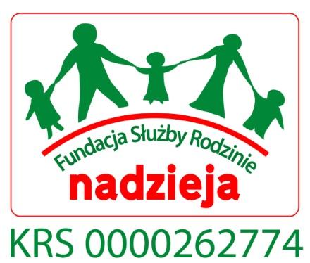 Fundacja Służby Rodzinie Nadzieja 93-162 Łódź, ul. Broniewskiego 1a NIP 729-261-31-95; REGON 100258959; KRS 0000262774 tel. 42 646-76-18, fax 42 682-20-22; fundacja@csr.org.