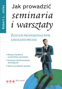 Jak prowadziæ seminaria i warsztaty Autor: Robert L.