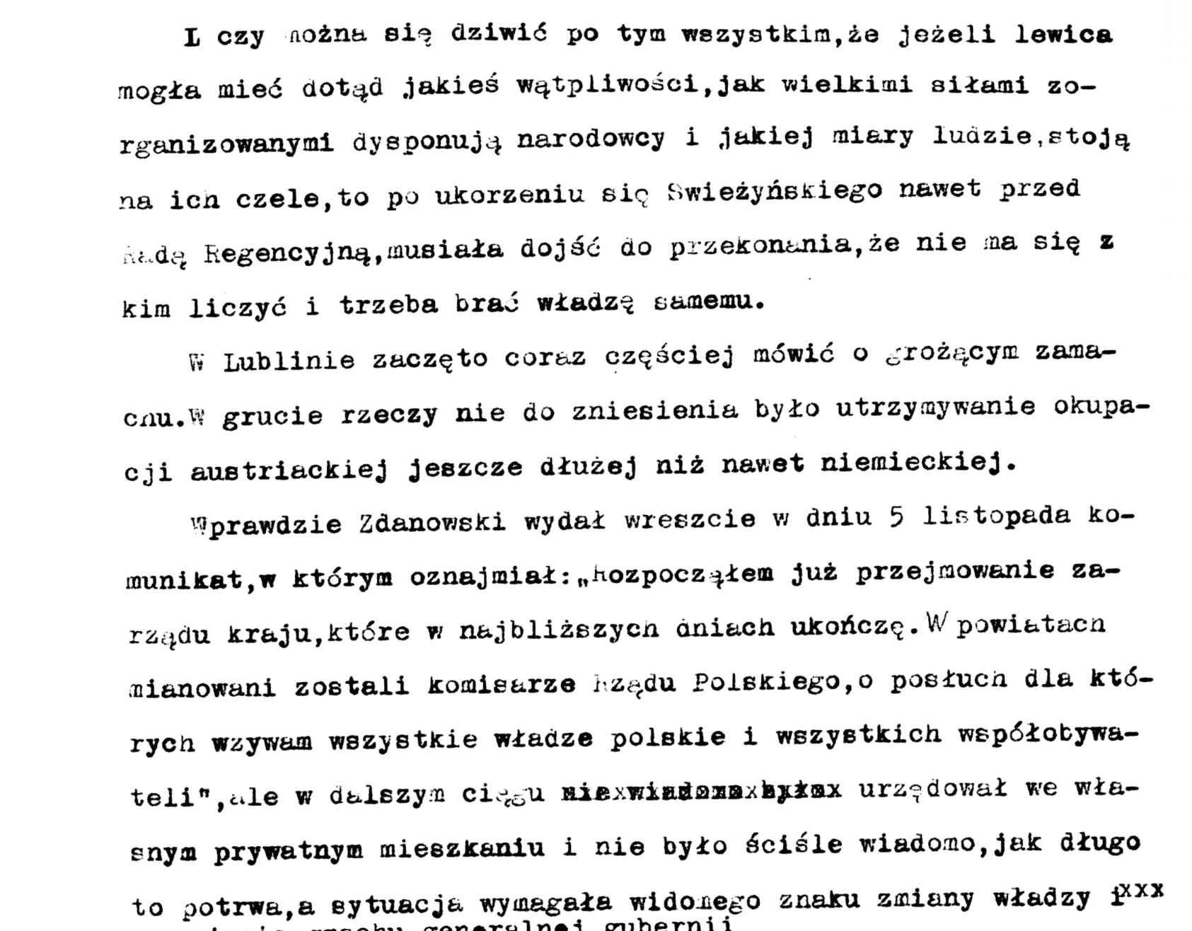 W Lublinie zaczęto coraz częściej mówić o grożącym zamacnu W grucie rzeczy nie do zniesienia było utrzymywanie okupacji austriackiej jeszcze dłużej niż nawet niemieckiej.