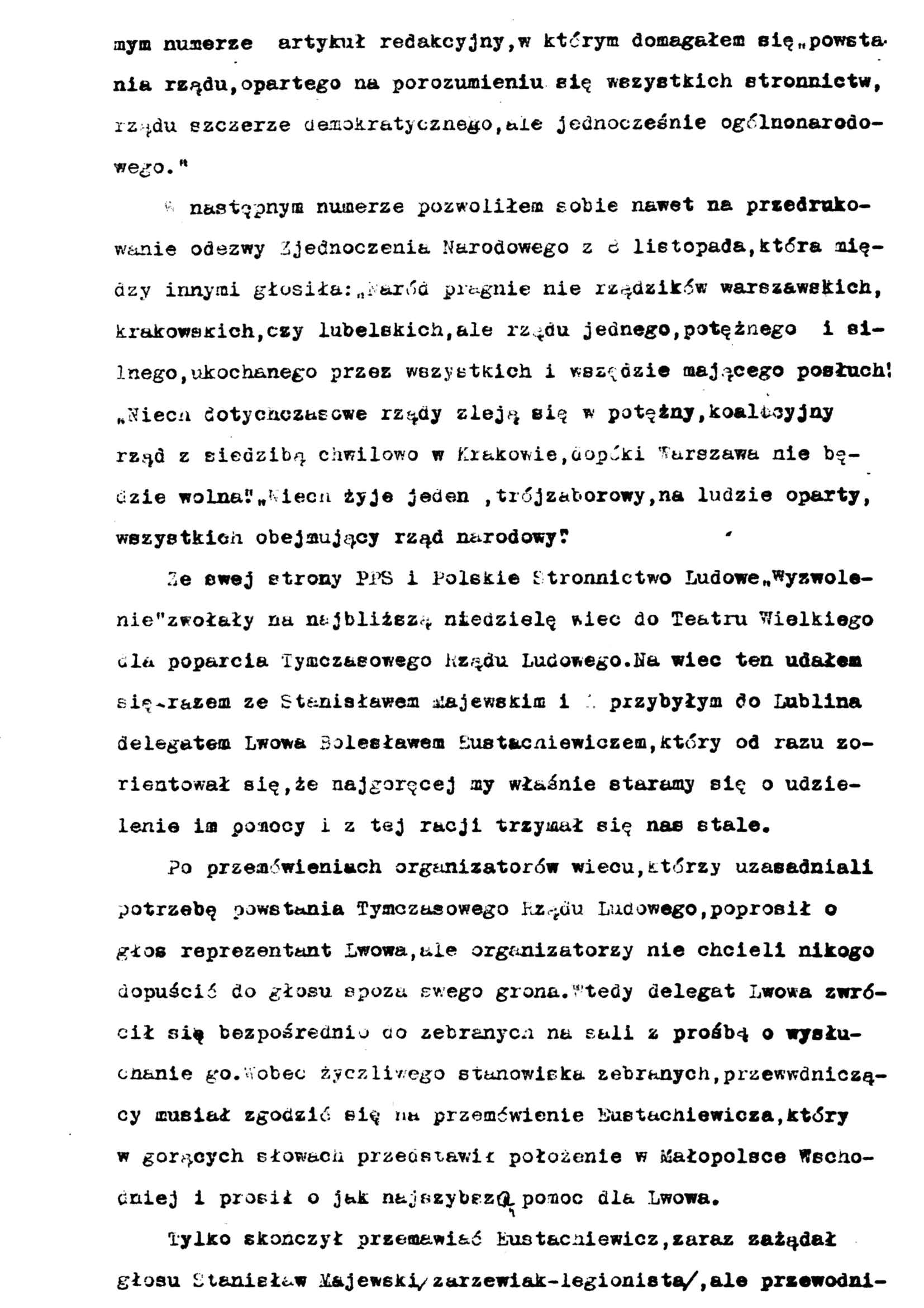 mym numerze artykuł redakcyjny,w którym domagałem eię powstania rządu,opartego na porozumieniu się wszystkich stronnictw, rządu szczerze demokratycznego,ale jednocześnie ogólnonarodowego.