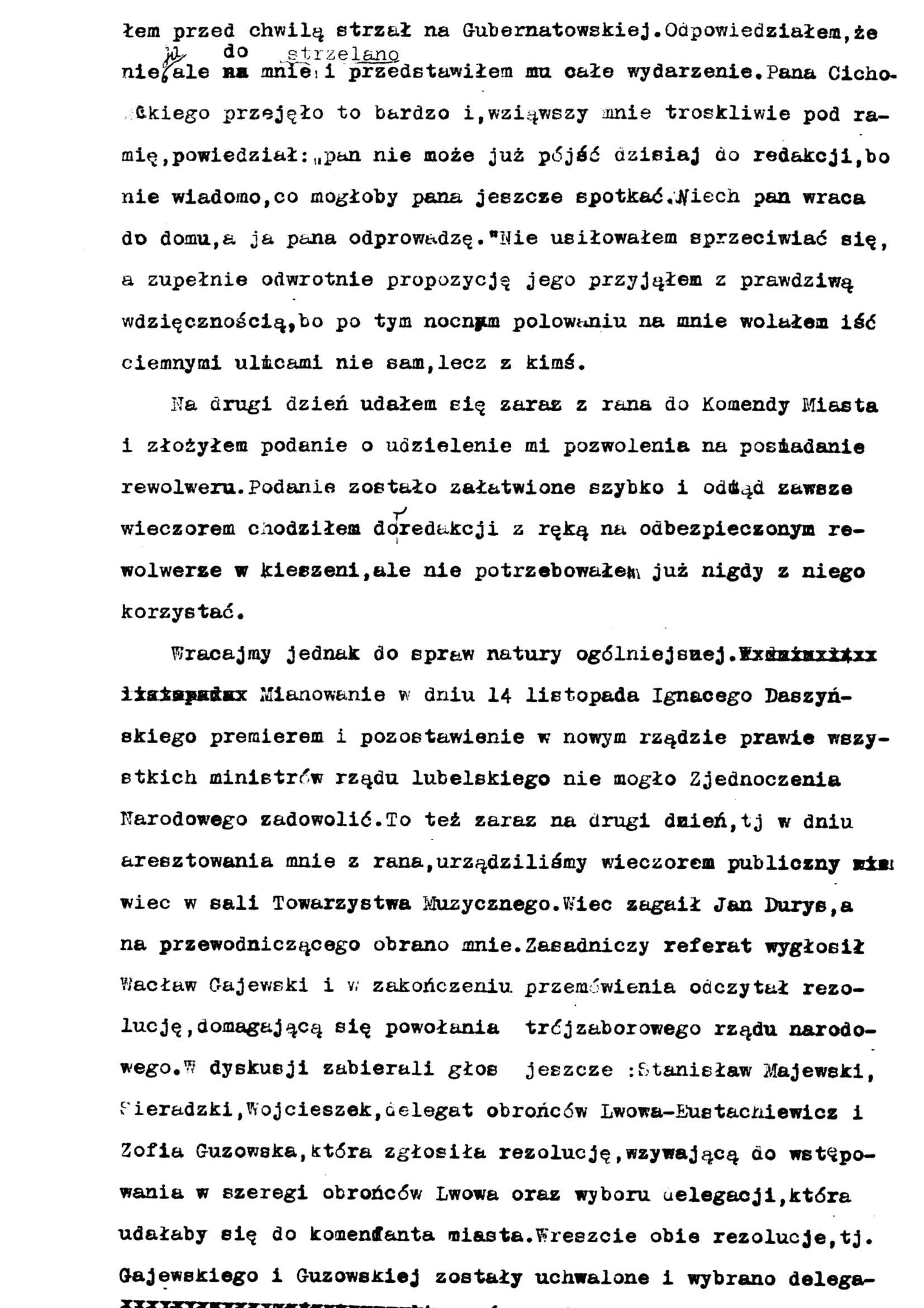 łem przed chwilą strzał na Gubernatowskiej.Odpowiedziałem,że ty do.strzelana niecałe na mnie*,i przedstawiłem mu całe wydarzenie.