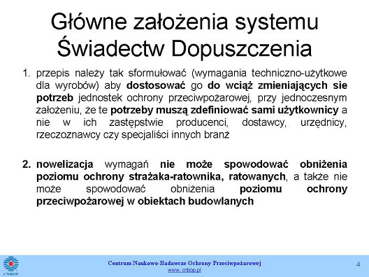 Po drugie, nowelizacja nie może spowodować obniżenia bezpieczeństwa, ergonomii i bezpieczeństwa strażaków i osób ratowanych.