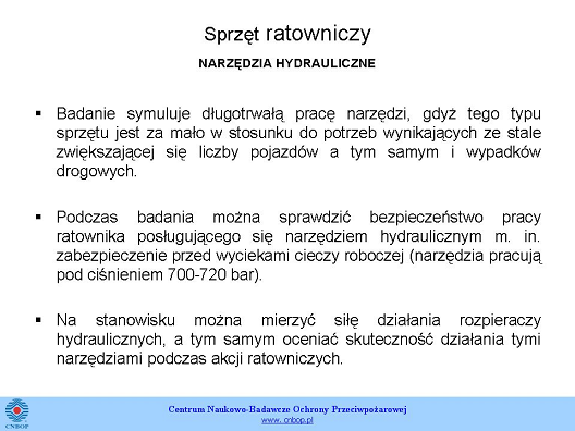 Narzędzia hydrauliczne kolejny element, którego badanie realizowane jest w trakcie wydawania świadectw dopuszczenia. I tutaj główne wymagania definiują już normy europejskie.