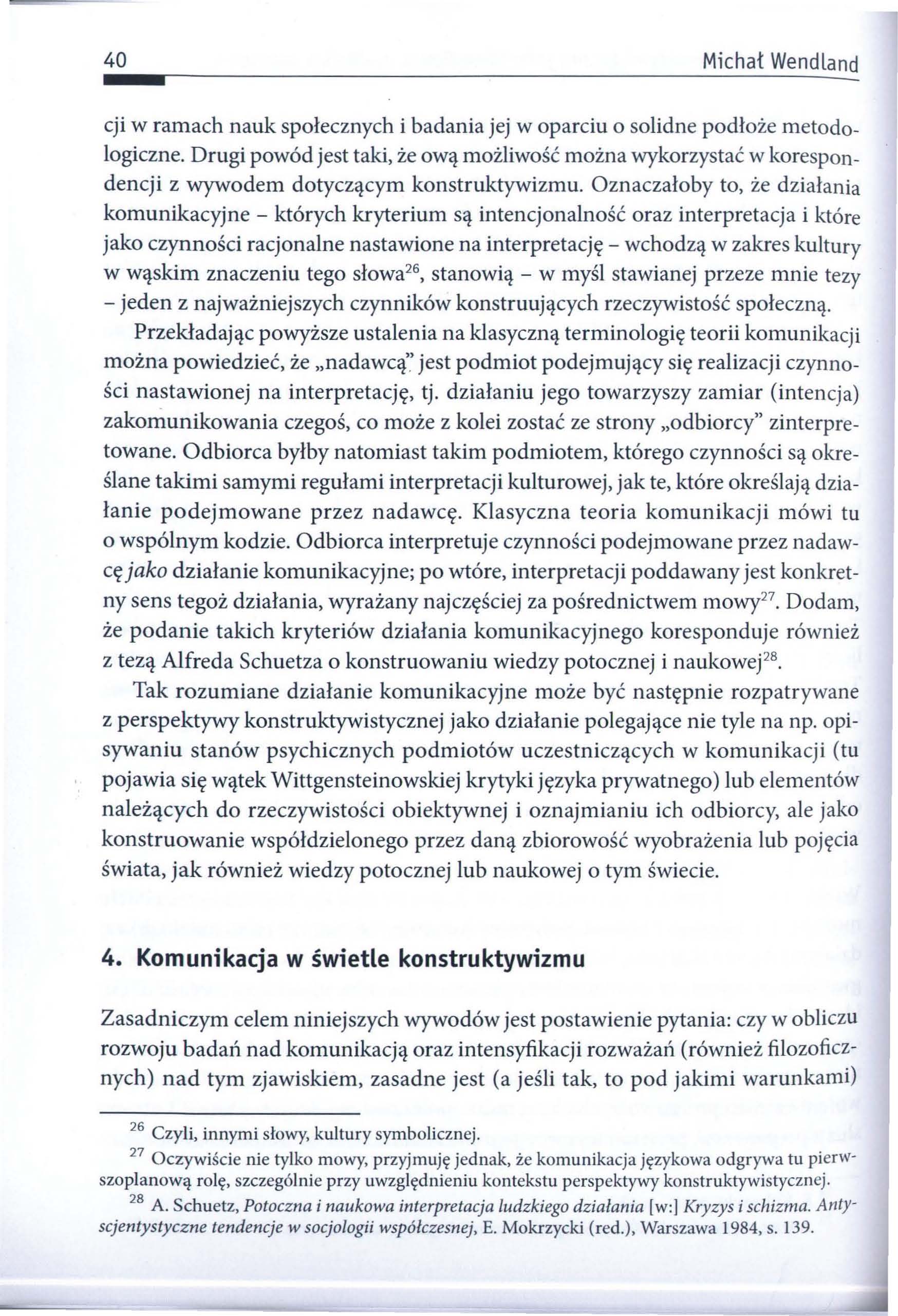 40 Michał WendLanct... r-------------------------------------------------~~ cji w ramach nauk społecznych i badania jej w oparciu o solidne podłoże metodologiczne.