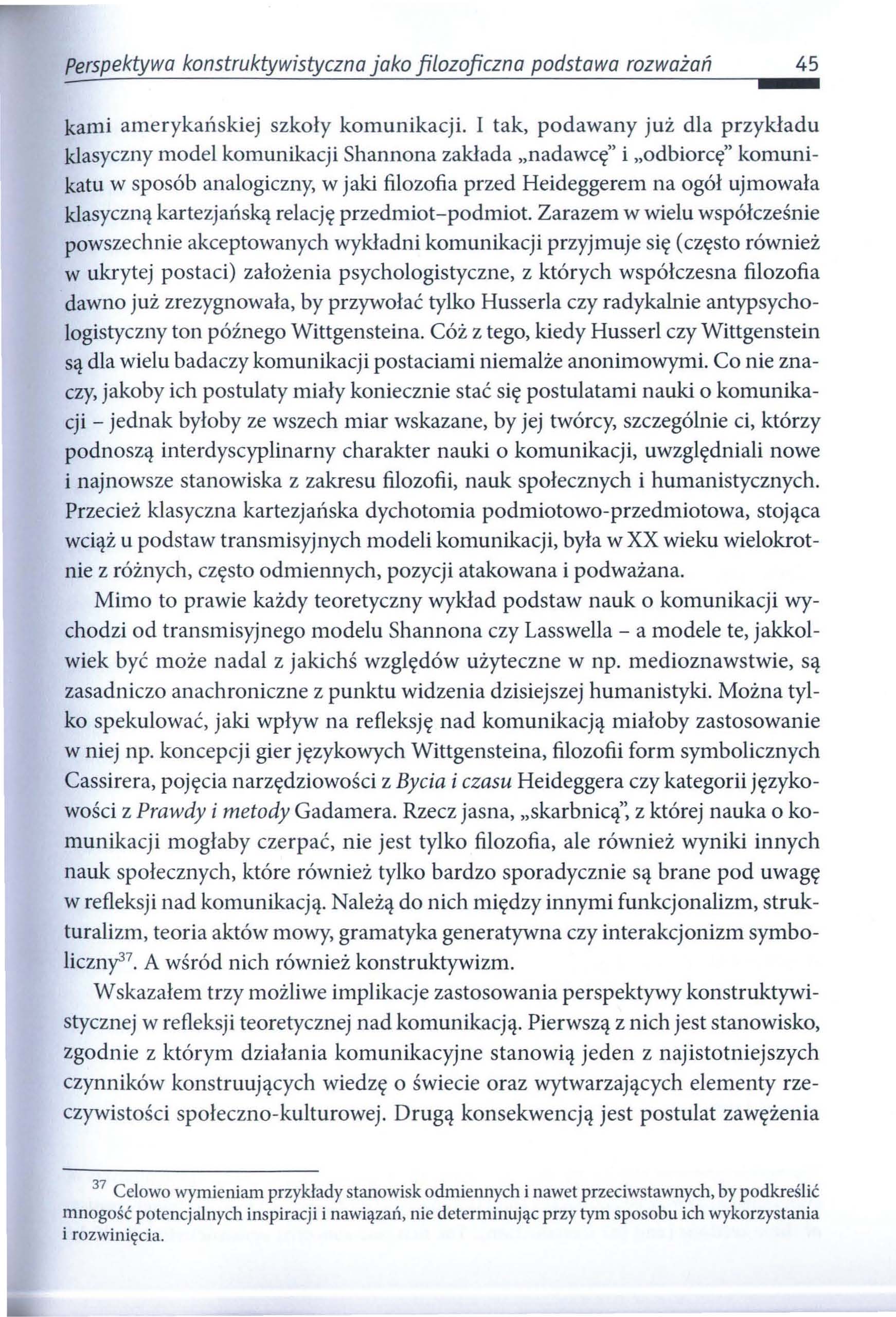 Perspektywa konstruktywistyczna jako filozoficzna podstawa rozważań 45 kami amerykańskiej szkoły komunikacji.