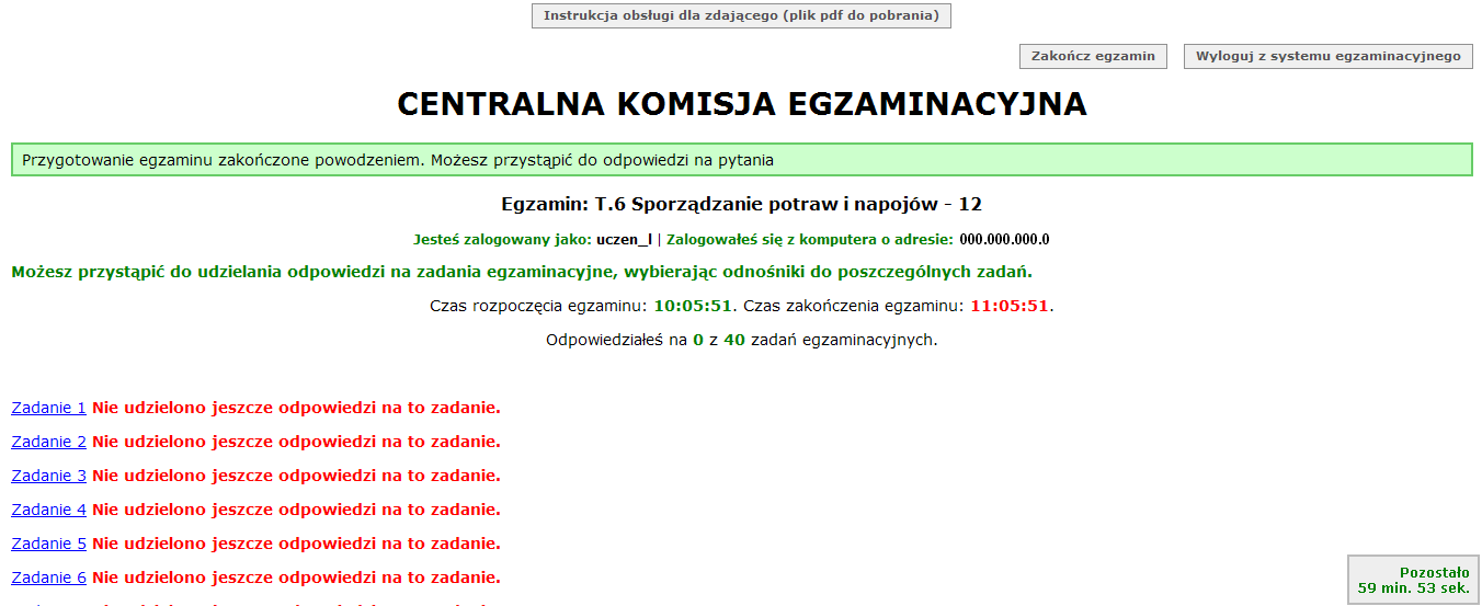 egzaminu, liczba zadań, na jakie Zdający udzielił odpowiedzi, oraz pozostały czas do zakończenia egzaminu.