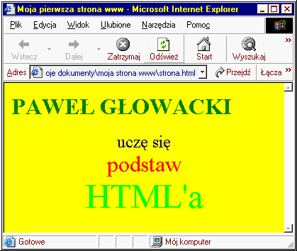 określonego fragmentu tekstu np.: nagłówka...) Ć w i c z e n i e - 4 Wpisz do kodu strony dowolny tekst, który będzie stanowił nagłówek naszej strony np.