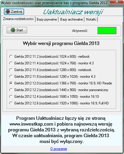 Po włączeniu programu należy wybrać wersję programu, którą chcemy pobrać i kliknąć na przycisk Start. W czasie pobierania nowej wersji świeci się czerwona kontrolka.