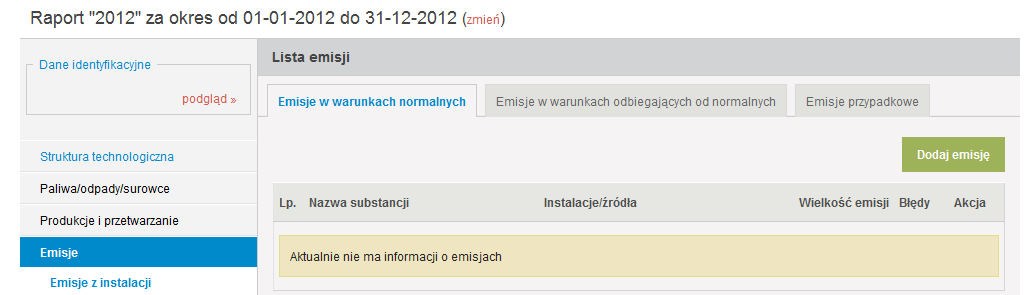 12.1 Emisja z instalacji W tej części raportu należy wprowadzić informacje dotyczące rodzajów i ilości gazów cieplarnianych i innych substancji wprowadzanych do powietrza w wyniku eksploatacji