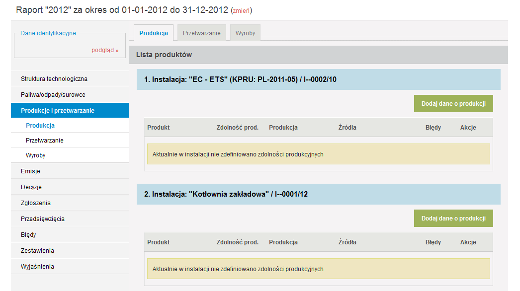 11.1 Produkcja W celu wprowadzenia danych dotyczących produkcji z instalacji scharakteryzowanych w raporcie należy w zakładce PRODUKCJA, przy danej instalacji wcisnąć przycisk Dodaj dane o produkcji.