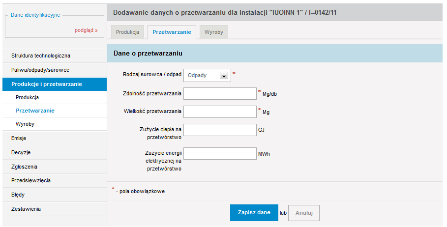 Wielkość przetwarzania jako ilość przetworzonego surowca/odpadu w ciągu okresu sprawozdawczego; Zużycie ciepła na przetwórstwo; Zużycie energii elektrycznej na przetwórstwo gdzie należy podać zużycie