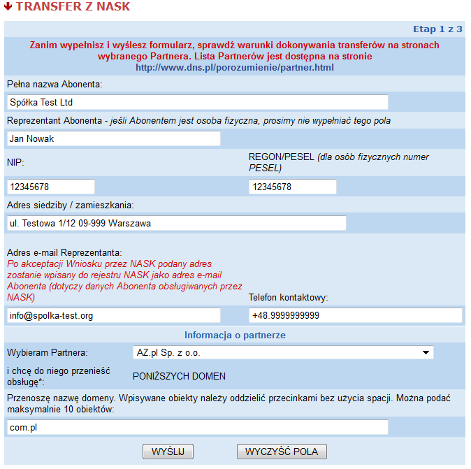 Warunkiem koniecznym transferu z NASK jest poprawne wypełnienie formularza zgłoszeniowego, zgodnie ze stanem faktycznym, tj. danymi identycznymi z tymi, które są w posiadaniu NASK.