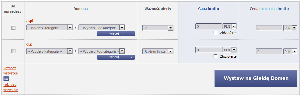 WYSTAW NA GIEŁDĘ Menu: Giełda Domen Wystaw na Giełdę Wchodząc na pozycję w menu o nazwie Wystaw na Giełdę możesz przeglądać Twoje domeny i zdecydować, które z nich wystawić na Giełdę Domen AZ.pl.