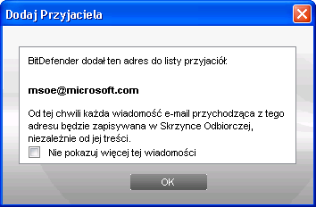 Wybierz Nie pokazuj tej wiadomości ponownie jeżeli nie chcesz być ponaglany, żeaby potwierdzić kiedy dodasz adres spamera do listy. Kliknij OK aby zamknąć okno.